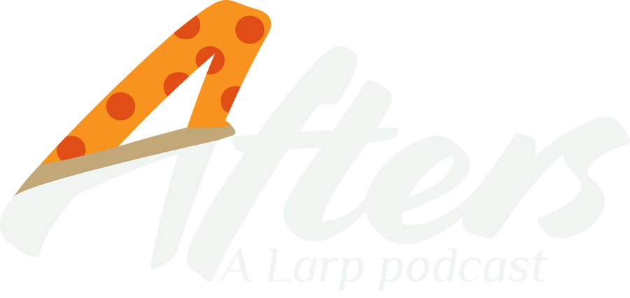 A white wordmark logo for "Afters". It is in a script font where all the lowercase letters are connected. The top part of the capital "A" is colored like a slice of cheese and pepperoni pizza. Underneath it reads "A Larp podcast".